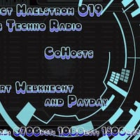 Project Maelstrom 19 with Robert Webknecht &amp; Payday at Fnoob Techno Radio by Payday