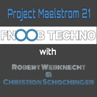 Project Maelstrom 21 feat Robert Webknecht Christian Schachinger on Fnoob Techno Radio by Payday