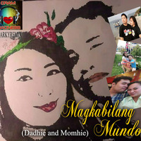 Magkabilang Mundo (Dadhie and Momhie) by SHARKY  (pateteng)