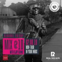 Mixat10 2nd aug 19 Kikadde by REAL DEEJAYS