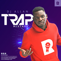 DJ ALLAN_TRAP MIXTAPE #StayHome by REAL DEEJAYS