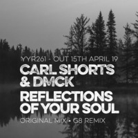 Carl Shorts & DMCK - Reflections Of Your Soul (G8 Remix) by G8®