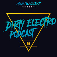 Dirty Electro Podcast #65 by Dirty Electro Podcast