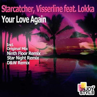 Starcatcher & Visserline, Lokka - Your Love Again (Star Night Remix) by Francisco Javier Valencia Dominguez