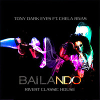 Tony Dark Eyes Ft. Chela Rivas - Bailando (Rivert Classic House) by Ramon Rivert