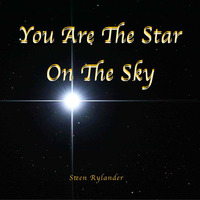 You Are the Star in the Sky by Steen Rylander