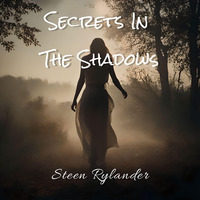 Secrets In The Shadows by Steen Rylander