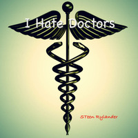 I Hate Doctors Remix by Steen Rylander