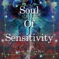 Soul Of Sensitivity by Steen Rylander