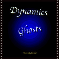 Dynamics Ghosts v2 by Steen Rylander