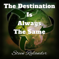 The Destination Is Always The Same by Steen Rylander