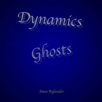 Dynamics Ghosts by Steen Rylander