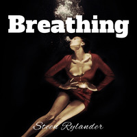 Breathing by Steen Rylander
