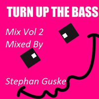 Turn Up The Bass Mix 2 - Mixed By Stephan Guske by Stephan Guske