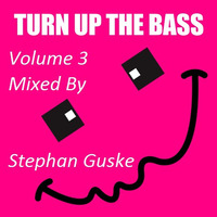 Turn Up The Bass Mix 3 - Mixed By Stephan Guske by Stephan Guske