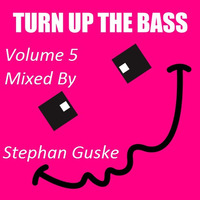 Turn Up The Bass Mix 5 - Mixed By Stephan Guske ( Bonus Mix ) by Stephan Guske