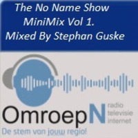 The No Name Show MiniMix Vol 1 - Mixed By Stephan Guske Airplay 04-11-2018 by Stephan Guske