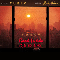 Tuelv - Good Inside (DjSoulBr Remix) by DjSoulBr