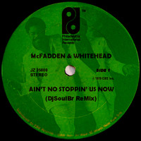 McFadden &amp; Whitehead - Ain't No Stoppin' Us Now (DjSoulBr ReMix) by DjSoulBr