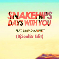 Snakehips Ft Sinead Harnett - Days With You (DjSoulBr Edit) by DjSoulBr