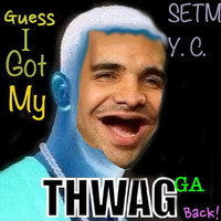 Guess  I Got My Thwagga Back Mix by SETM Y. C. by ♬ Ŧh℈ ÇymÄᶑdi©t$♬™