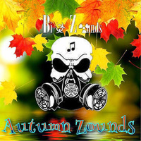 Bi☣ Z☢unds - Autumn Zounds (September 2K16 Podcast) by Bio Zounds