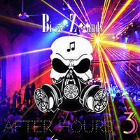 Bi☣ Z☢unds - After Hours 3 (March 2K16 Podcast) by Bio Zounds