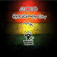 Reggaeton Live Mix 2018 - Oskar Konne [[ FREE DOWNLOAD]] by OSKAR KONNE