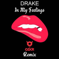 In My Feelings (OZKR Remix) by OSKAR KONNE
