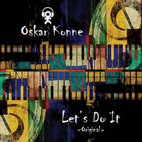 Oskar Konne - Let's Do It (original) by OSKAR KONNE