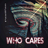 WHO CARES! (DJ-Set) by PaulPan aka DIFF