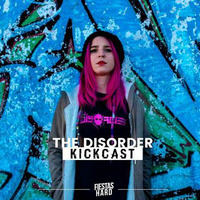 KICKCAST #02 - The Disorder by Fiestas Hard