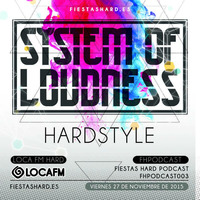 #FHPodcast003 SYSTEM OF LOUDNESS by Fiestas Hard