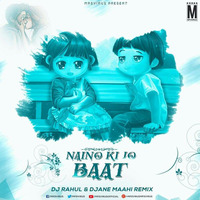 Naino ki Jo Baat Hai - D jay Rahul And Djane Maahi Remix by D Jay Rahul