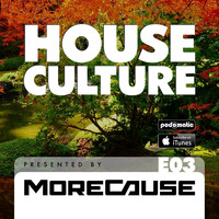 House Culture Presented by MoreCause E03 by MoreCause