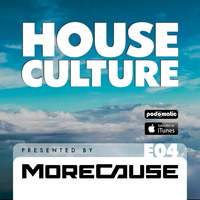 House Culture Presented by MoreCause E04 by MoreCause