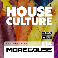 House Culture Presented by MoreCause E14 by MoreCause