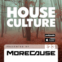 House Culture Presented by MoreCause E23 by MoreCause