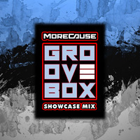 Groove Box Showcase Mix by MoreCause