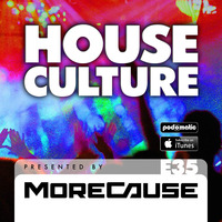 House Culture Presented by MoreCause E35 by MoreCause