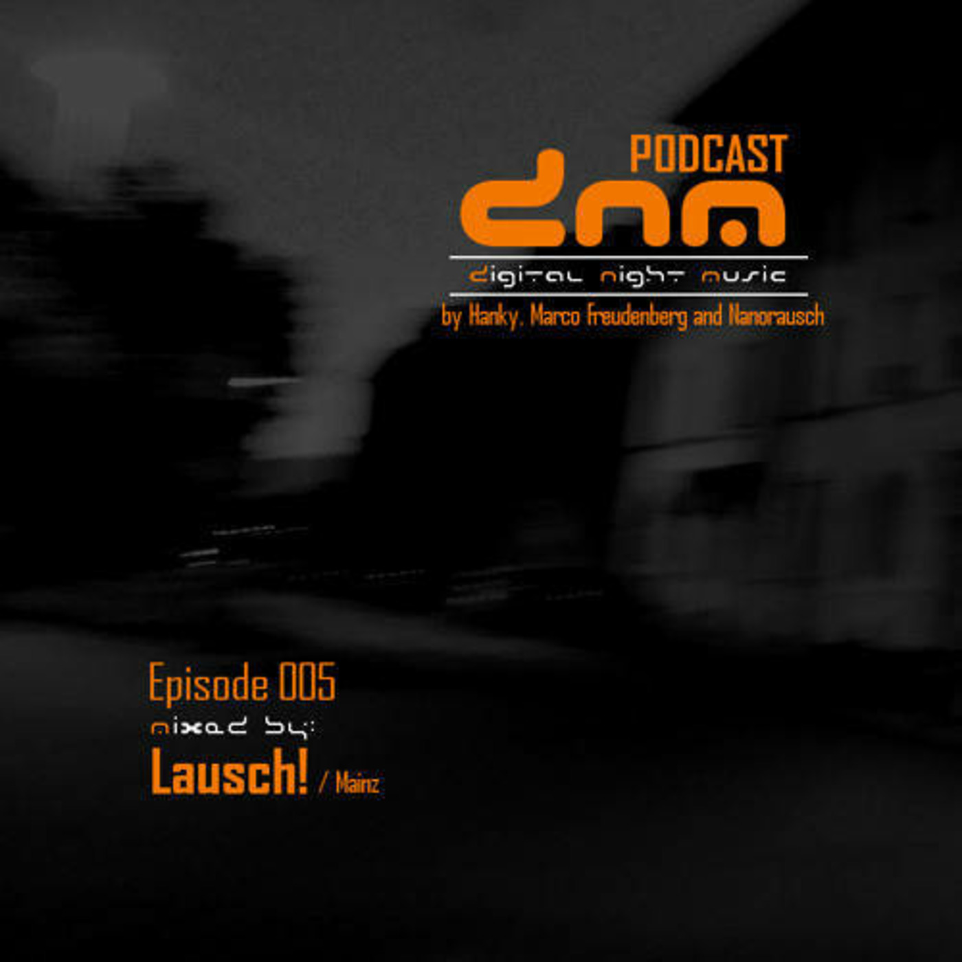Lausch! - Digital Night Music Podcast 005 (2015-07-27)