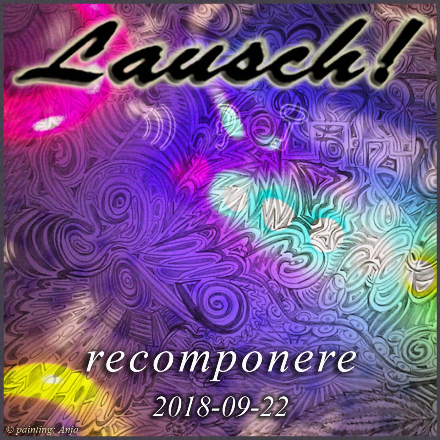 Lausch! - recomponere (2018-09-22)