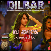 Dilbar Remix | Dj AVIOS Extended Edit by DJ AVIOS