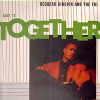 Redhead Kingpin &amp; The FBI - Get It Together (Shep Pettibone remix) (DJ Dynamite edit) by DJ Dynamite aka Dimitri
