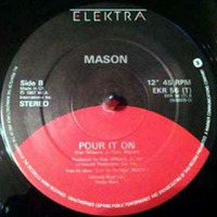 Mason - Pour It On (DJ Dynamite edit) by DJ Dynamite aka Dimitri
