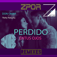 Don Omar - Perdido En Tus Ojos ft. Natti Natasha  DJ ZPOR (Remix) by Zpor Live