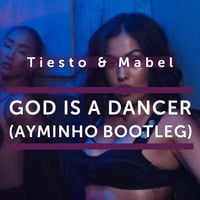 FREE DOWNLOAD: Tiesto &amp; Mabel - God Is A Dancer (Ayminho Bootleg) by Ayminho