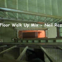Five Floor Walk Up Live Mix by DJ Neil Raz