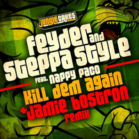 FeyDer ft. Steppa Style &amp; Nappy Paco - Kill Dem Again (Jamie Bostron Remix) by Jamie Bostron