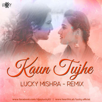 10. Kaun Tujhe - ( M.S DHONI ) Remix - Lucky Mishra by Lucky Mishra